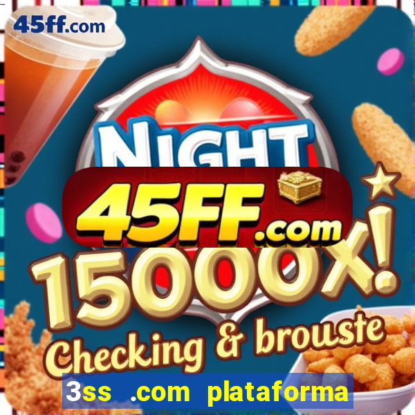 3ss .com plataforma de jogos